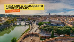 Cosa fare a Roma questo weekend gratis: gli eventi di sabato 11 e domenica 12 luglio
