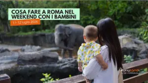 Cosa fare a Roma con i bambini questo weekend di sabato 11 e domenica 12 luglio