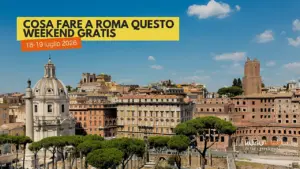 Cosa fare a Roma questo weekend gratis: gli eventi di sabato 18 e domenica 19 luglio