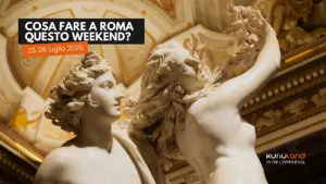 Cosa fare a Roma questo weekend: gli eventi di sabato 25 e domenica 26 luglio
